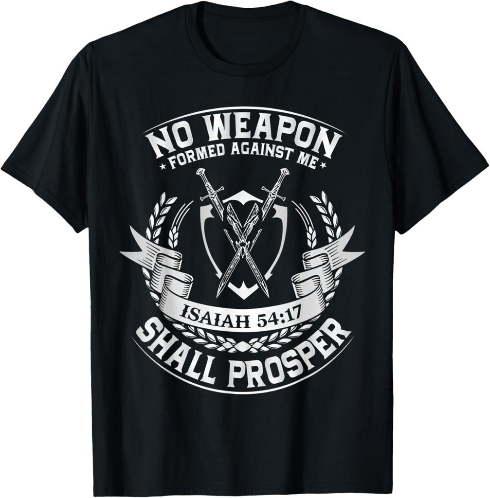 No Weapon Formed Against Me Shall Prosper Christian T-Shirt