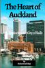 The The Heart of Auckland : Exploring the City of Sails Book