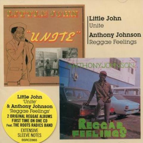 CD LITTLE JOHN, ANTHONY JOHNSON - Unite + Reggae Feelings BSRCD965 Burning Sounds 2017 UK Reggae, Ska & Dub