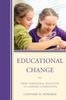 Книга Educational Change : From Traditional Education To Learning Communities