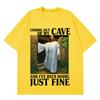 Jesus Coming Out of My Cave and I've Been Doing Just Fine Funny Meme T-shirt Unisex Women Casual Hip-hop Cotton T-shirts Streetwear