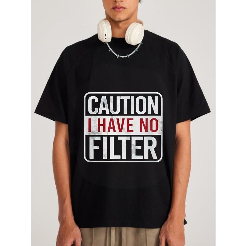 Белая футболка с круглым вырезом, надписью Caution I Have No Filter (Осторожно, у меня нет фильтра), повседневный уличный топ для мужчин