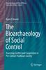 Книга The Bioarchaeology of Social Control : Assessing Conflict and Cooperation In Pre-Contact Puebloan Society