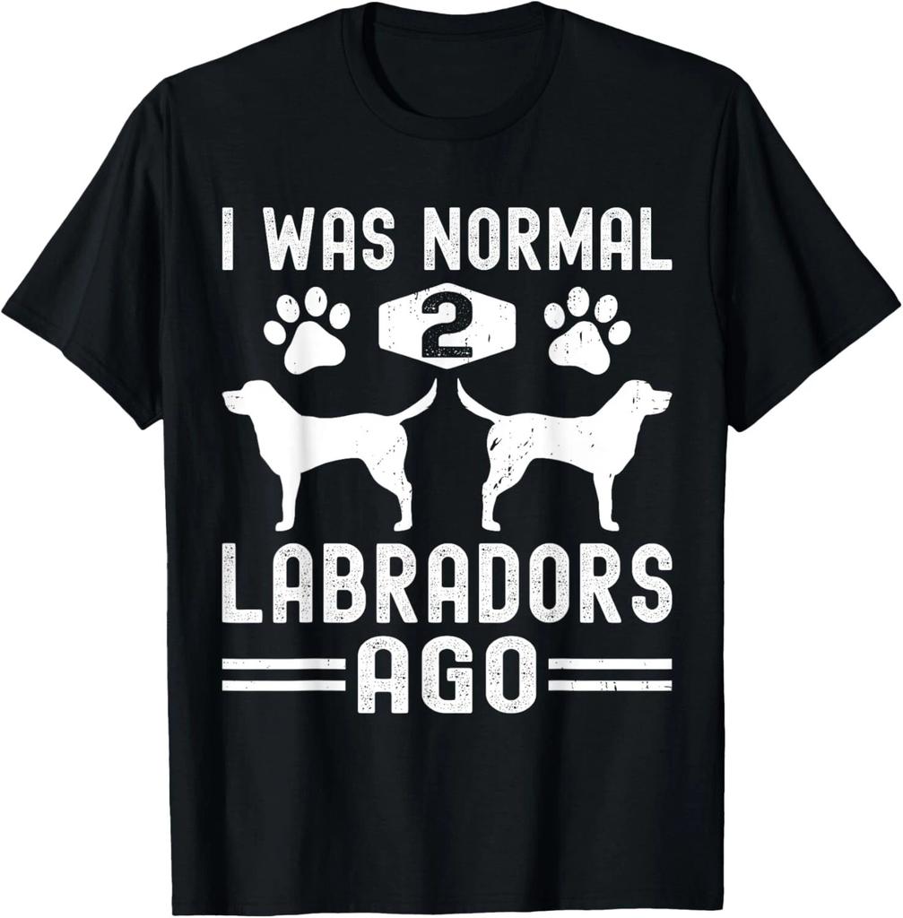 I Was Normal 2 Labradors Ago, Funny Labrador Retriever Dog Gift Unisex T-Shirt