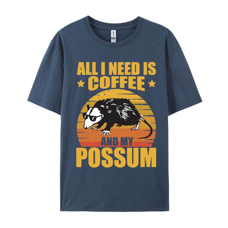 All I Need Is Coffee and My Possum Tshirt 100 Cotton Print T Shirts for Unisex Brand New Tops Tees Funny