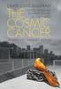 Книга The Cosmic Cancer : Effects of Human Behavior On the Life of Our Planet