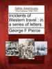 Книга Incidents of Western Travel : In a Series of Letters.