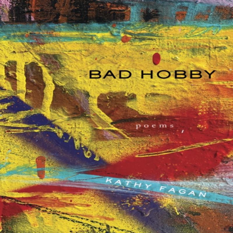 Bad Hobby by Kathy Fagan Paperback Book 9781571315458