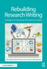 The Rebuilding Research Writing : Strategies for Sparking Informational Inquiry Book