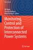 The Monitoring, Control and Protection of Interconnected Power Systems Book