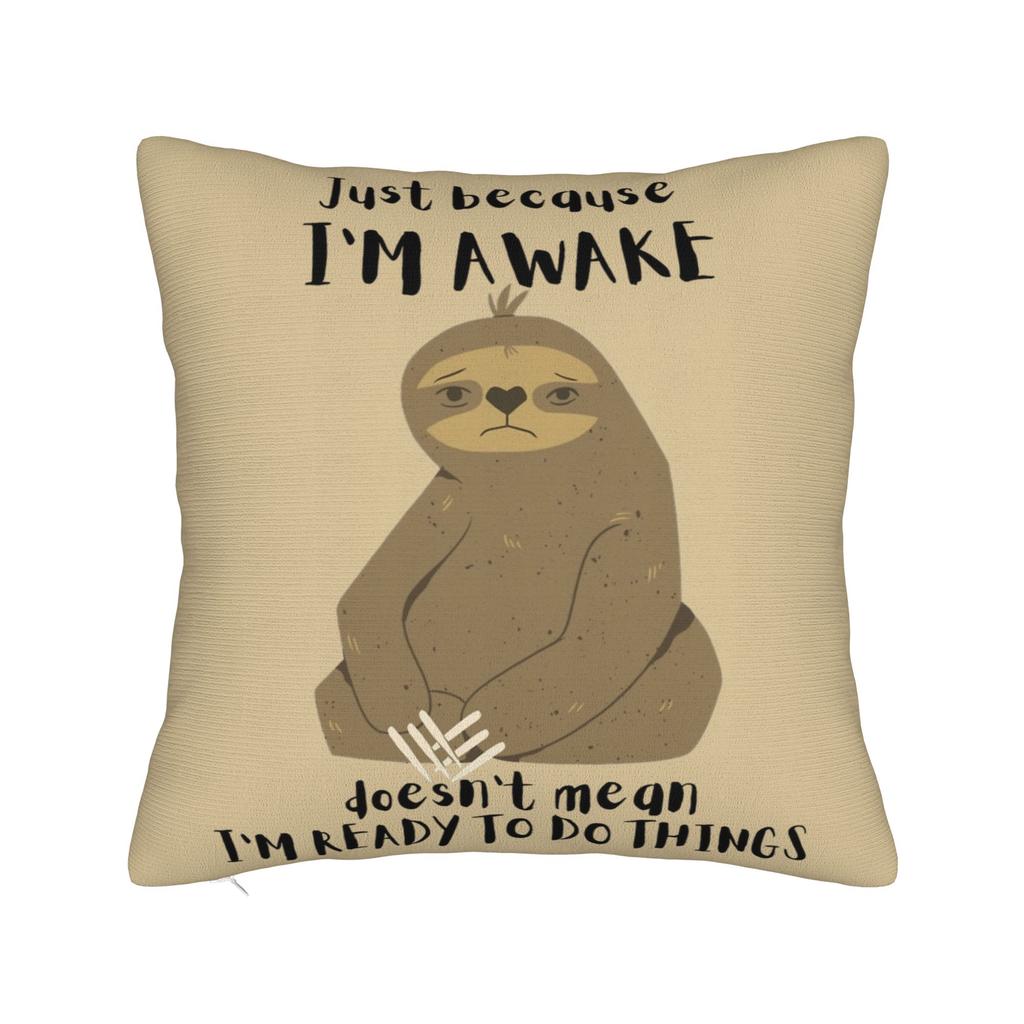 Just Because Im Awake Funny Quote Pillowcase Merch Printed Cushion Cover Gift Pillow Case Cover Home Multi Size