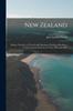 Книга New Zealand : Being a Narrative of Travels and Adventures During a Residence In That Country Between the Years 1831 and 1837; Volume 1