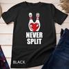 Never Split Bowling Pins Valentine's Day Couples Matching Unisex T-shirt