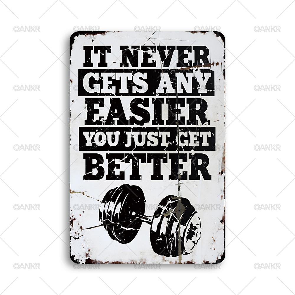 Inspirational It Never Gets Any Easier You Just Get Better Metal Tin Sign Vintage Art Poster Metal Signs for Gym Home Decor