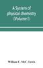 Книга A System of Physical Chemistry (Volume I)
