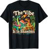 The Vibe Is In Shambles Dinosaur Mental Health Awareness Tee T-Shirt