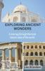 Книга Exploring Ancient Wonders : A Journey Through the Most Historic Sites of the World