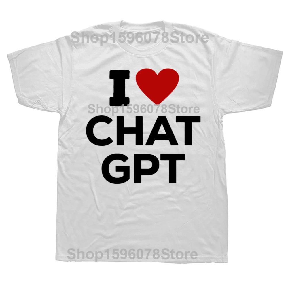 Funny Cute I Heart Love ChatGpt AI T Shirts Unisex Women Pure Cotton Humor Streetwear Tee Shirt Short Sleeve Unisex Loose Clothing