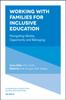 The Working with Families for Inclusive Education : Navigating Identity, Opportunity and Belonging Book