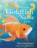 Книга How the Goldfish Got Its Name : A Fable