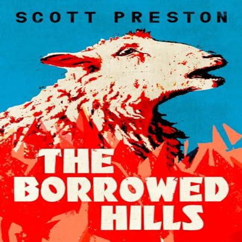 The Borrowed Hills by Scott Preston Hardback Book 9781399812849
