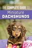 Книга The Complete Guide To Miniature Dachshunds : A Step-by-step Guide To Successfully Raising Your New Miniature Dachshund
