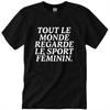 Tout Le Monde Regarde Le Sport Feminin T-Shirt Sport Support Shirt Unisex Letter Print Short Sleeve Casual Tee
