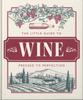 The The Little Book of Wine : In Vino Veritas Book