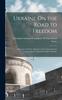 Книга Ukraine On the Road To Freedom : Selections of Articles, Reprints and Communications Concerning the Ukrainian People In Europe