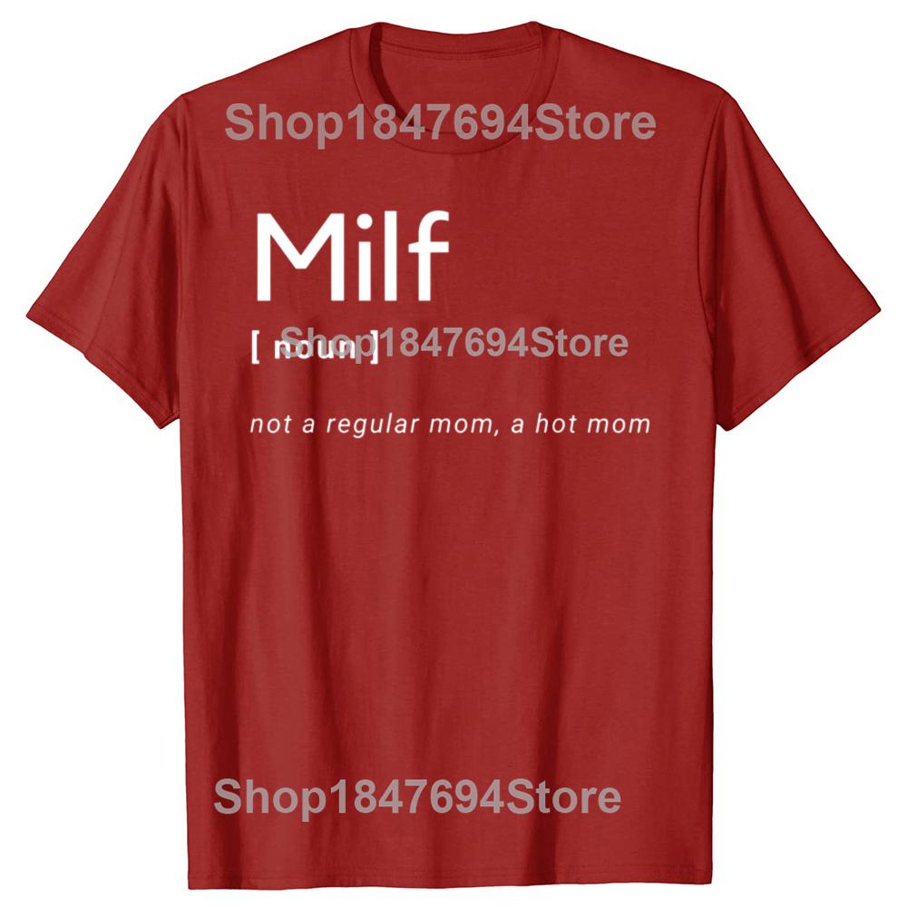 Novelty Milf Definition Hot Mom T Shirt Graphic Cotton Streetwear Short Sleeve Birthday Gifts Summer Style Tshirt Mens Clothing
