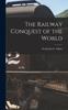 Книга The Railway Conquest of the World