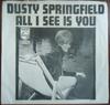 7inch Record DUSTY SPRINGFIELD - All I See Is You 40396 Philips 1966 US Soul/Funk Used