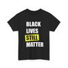 Футболка Black Lives Still Matter, Футболка BLM, Футболка Права Человека, Футболка Черная История, Футболка Расовое Равенство, Футболка BLM