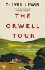 Книга The Orwell Tour : Travels Through the Life and Work of George Orwell