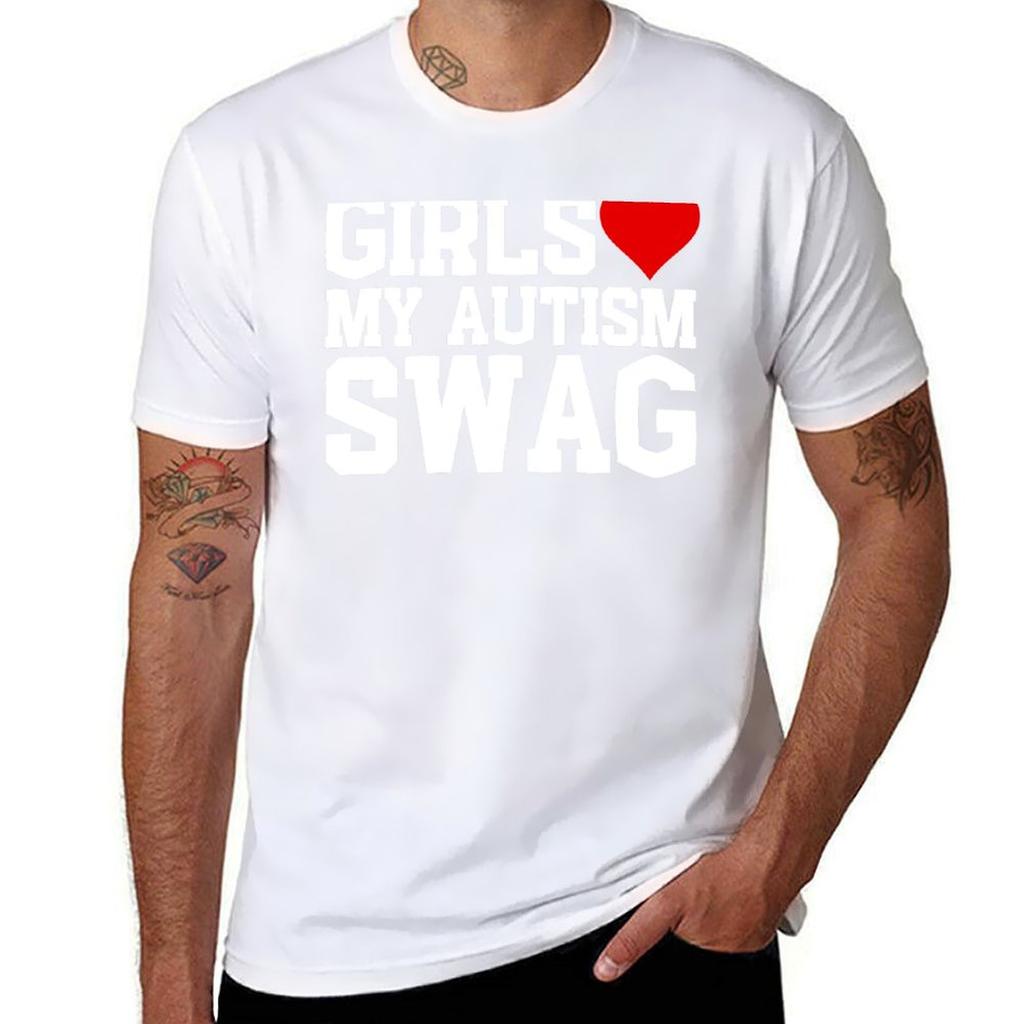 Girls Love My Autism Swag Like My Autism Swag T-Shirt man t shirts high quality luxury brand T-Shirt