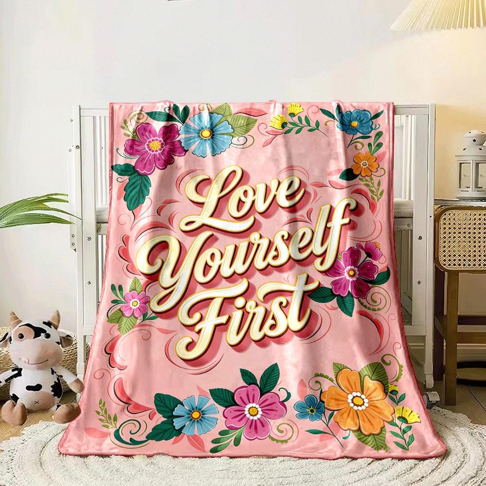 Floral border with bold cursive text reading "Love Yourself First". for all seasons blanket lunch break throw gift