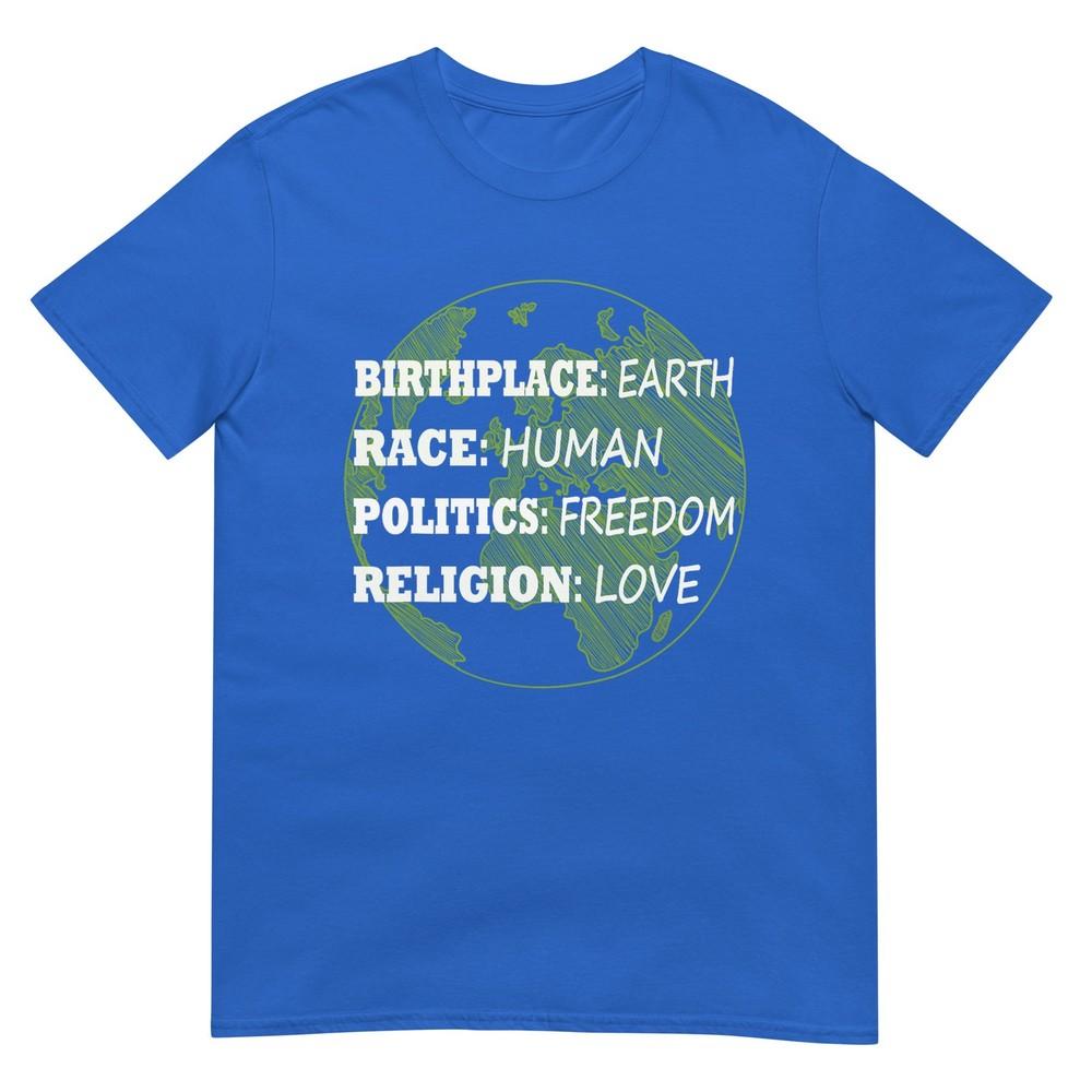 Birthplace Earth Race Huunisex Politics Freedom Love Tshirt