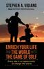 Книга Enrich Your Life and the World with the Game of Golf : Every Day Is an Opportunity To Change the World