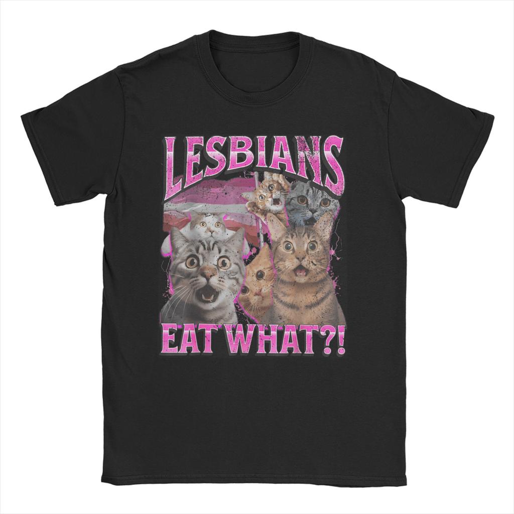 Funny Lesbians Eat What Cat Meme TShirt Unisex WoUnisex O Neck 100 Cotton T Shirts LGBTQ Pride Short Sleeve Tee Shirt Gift Clothes