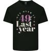 Funny 50th Birthday 49 is So Last Year Unisexs Light Cotton TShirt