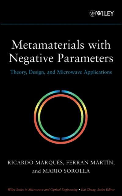 The Metamaterials with Negative Parameters : Theory, Design, and Microwave Applications Book