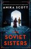 Книга The Soviet Sisters : a Gripping Spy Novel from the Author of the International Hit 'The German Heiress'