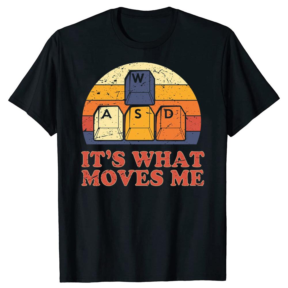 Unisexs WASD Its What Moves Me PC Gaming Gift Unisex TShirt Fashion Oneck Shortsleev Pure Cotton Tshirt AllSeason Wear