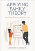 Книга Applying Family Theory : Teaching, Research, Practice, Life