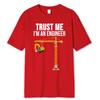Turst Me I Am An Engineer Print Printing Clothes Men Loose Oversize T-Shirts Summer Tshirts CottonT-Shirt Loose Tops