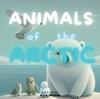 The Animals of the Arctic Book