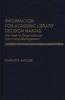 The Information for Academic Library Decision Making : The Case for Organizational Information Management Book