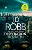 The Desperation In Death: An Eve Dallas Thriller (In Death 55) Book