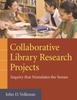 Книга Collaborative Library Research Projects : Inquiry That Stimulates the Senses