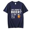 Футболка Do I Want A Beer для мужчин, высококачественные футболки, летняя свободная одежда с коротким рукавом, уличная одежда Brink Beer, модные топы